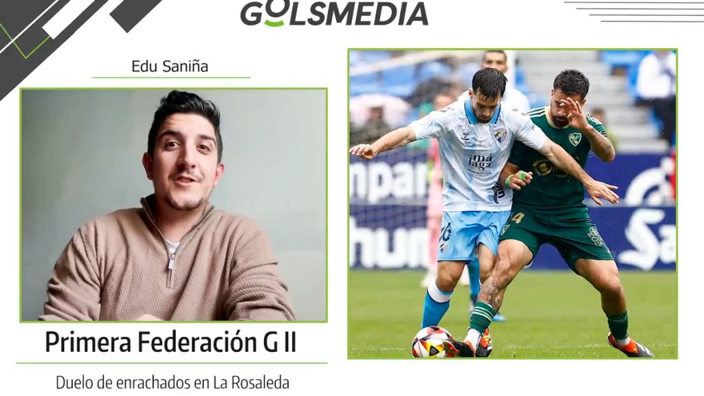 PRIMERA FEDERACIÓN Gº II | Duelo De Enrachados En Málaga - Golsmedia