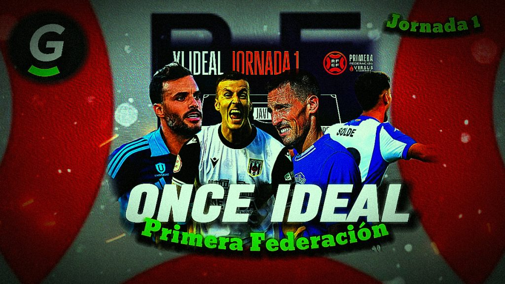 Once Ideal J1. Primera Federación.