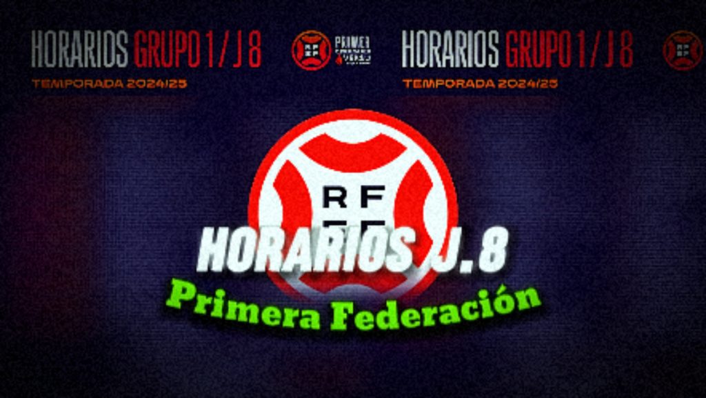 Horarios Jornada 8 Primera Federación